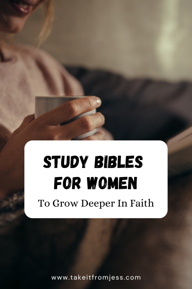 The Best Study Bibles For Women To Grow Deeper In Faith - Take It From Jess