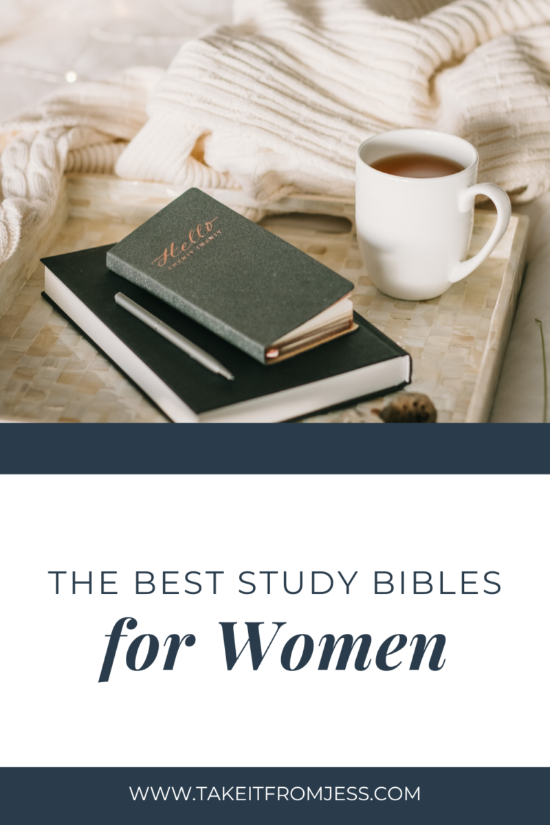 The Best Study Bibles For Women To Grow Deeper In Faith Take It From Jess
